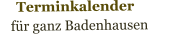Terminkalender                 für ganz Badenhausen