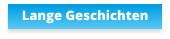Lange Geschichten