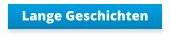Lange Geschichten